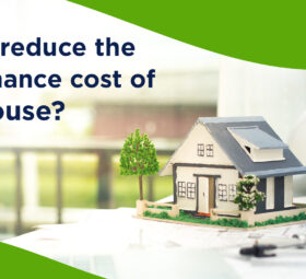How to Reduce The Maintenance Cost of your House?