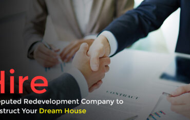 Hire a Reputed Redevelopment Company to Construct Your Dream House