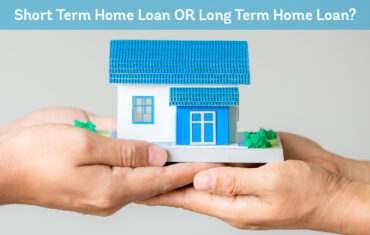 Home Loan Tenure: Short Term or Long Term? Which is the Best Option?