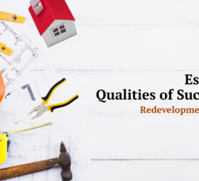 Essential Qualities of Successful Redevelopment Builder