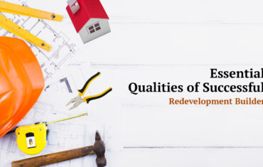 Essential Qualities of Successful Redevelopment Builder