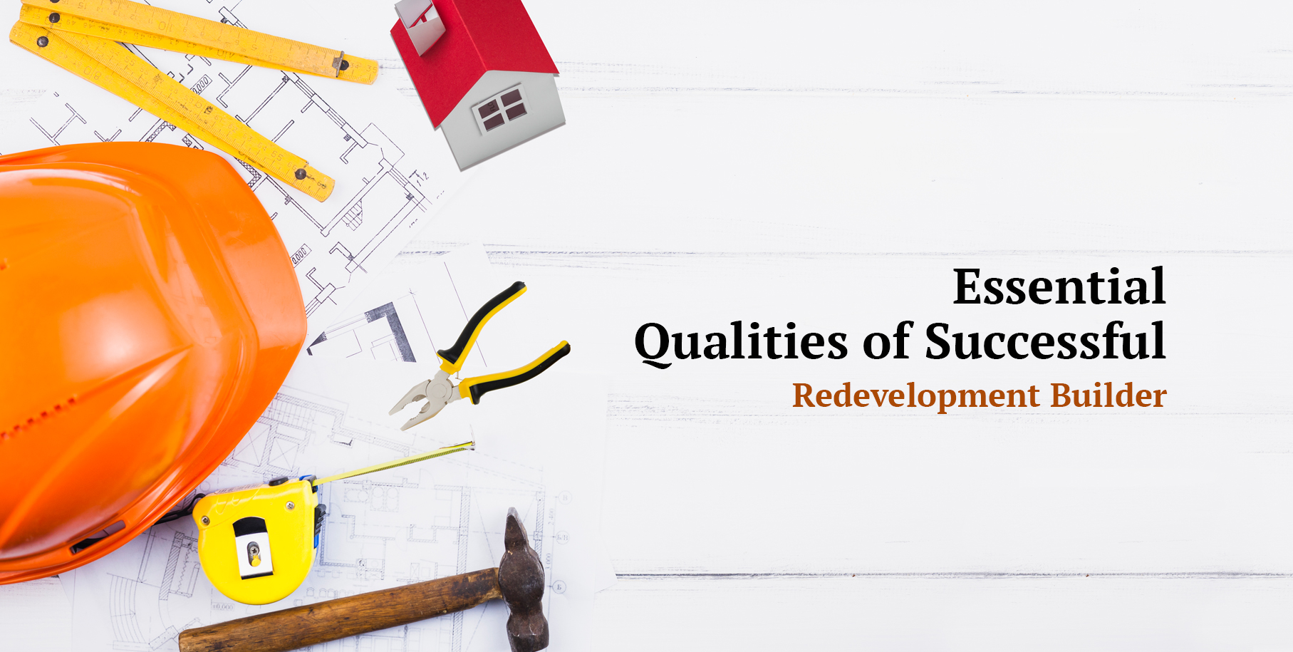 Essential Qualities of Successful Redevelopment Builder