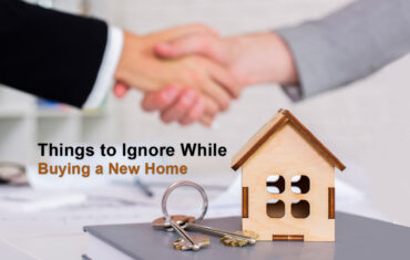 Things to Ignore while Buying a New Home