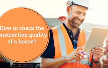 How to Check the Construction Quality of a House?