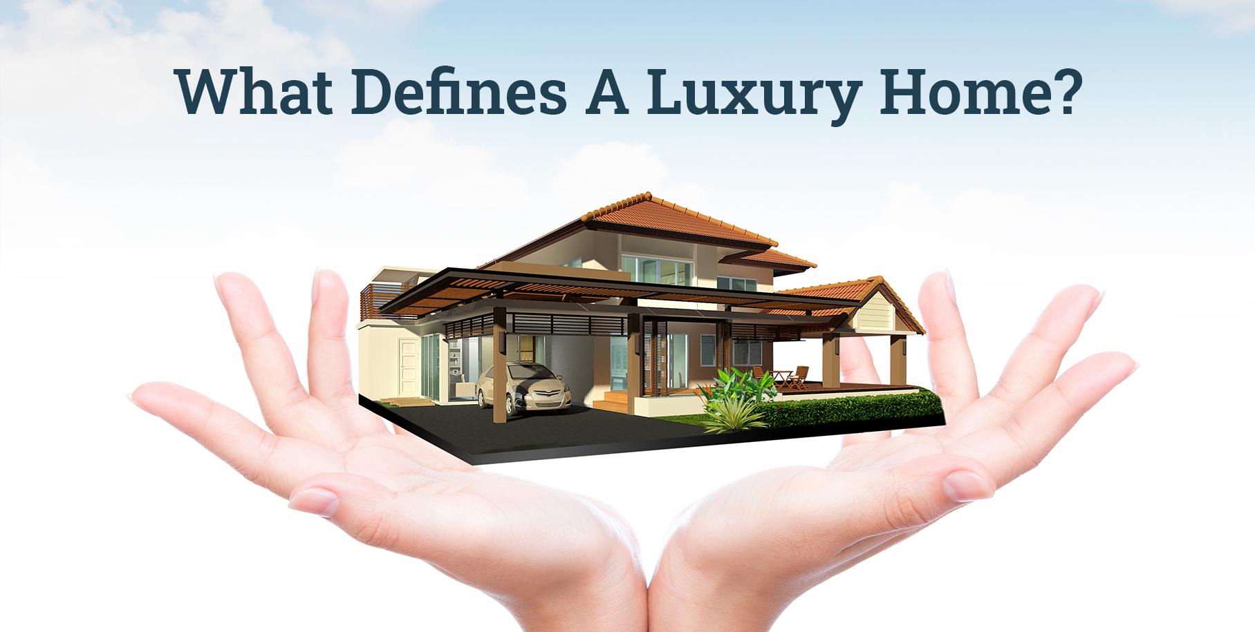 What Defines A Luxury Home?