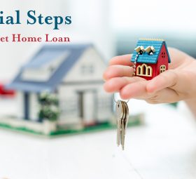 Financial Steps before You Get Home Loan