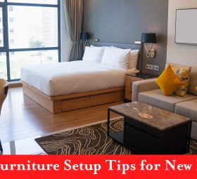 Best Furniture Setup Tips for New House