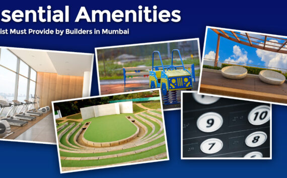 Essential Amenities Checklist Must Provide by Builders in Mumbai