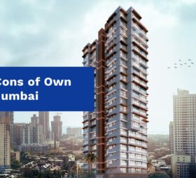 Pros and Cons of Own a Flat in Mumbai