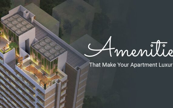 Amenities – That Make Your Apartment Luxurious in Mumbai
