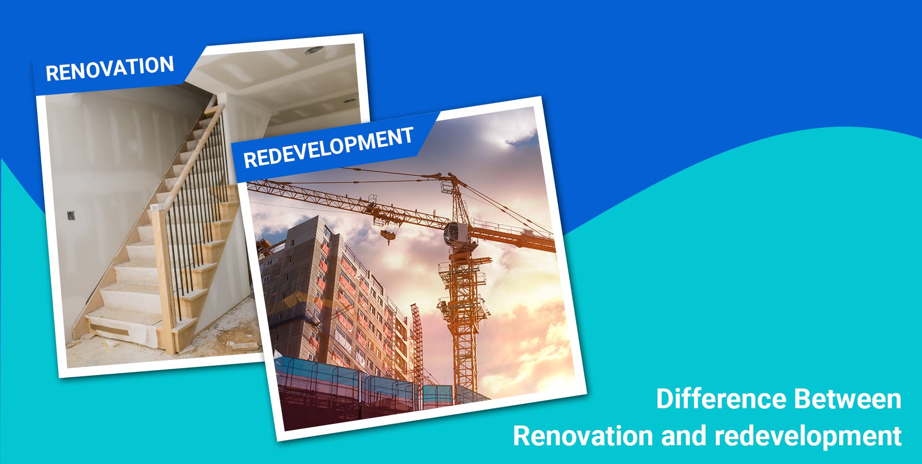 Difference between Renovation and Redevelopment