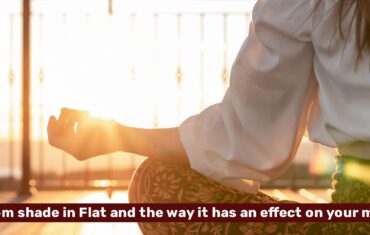 Color Shades in Flat and the way it has an effect on your mind