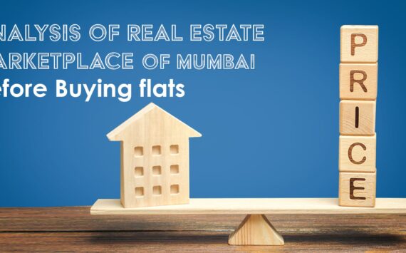 Analysis of Real Estate Marketplace of Mumbai before Buying Flats