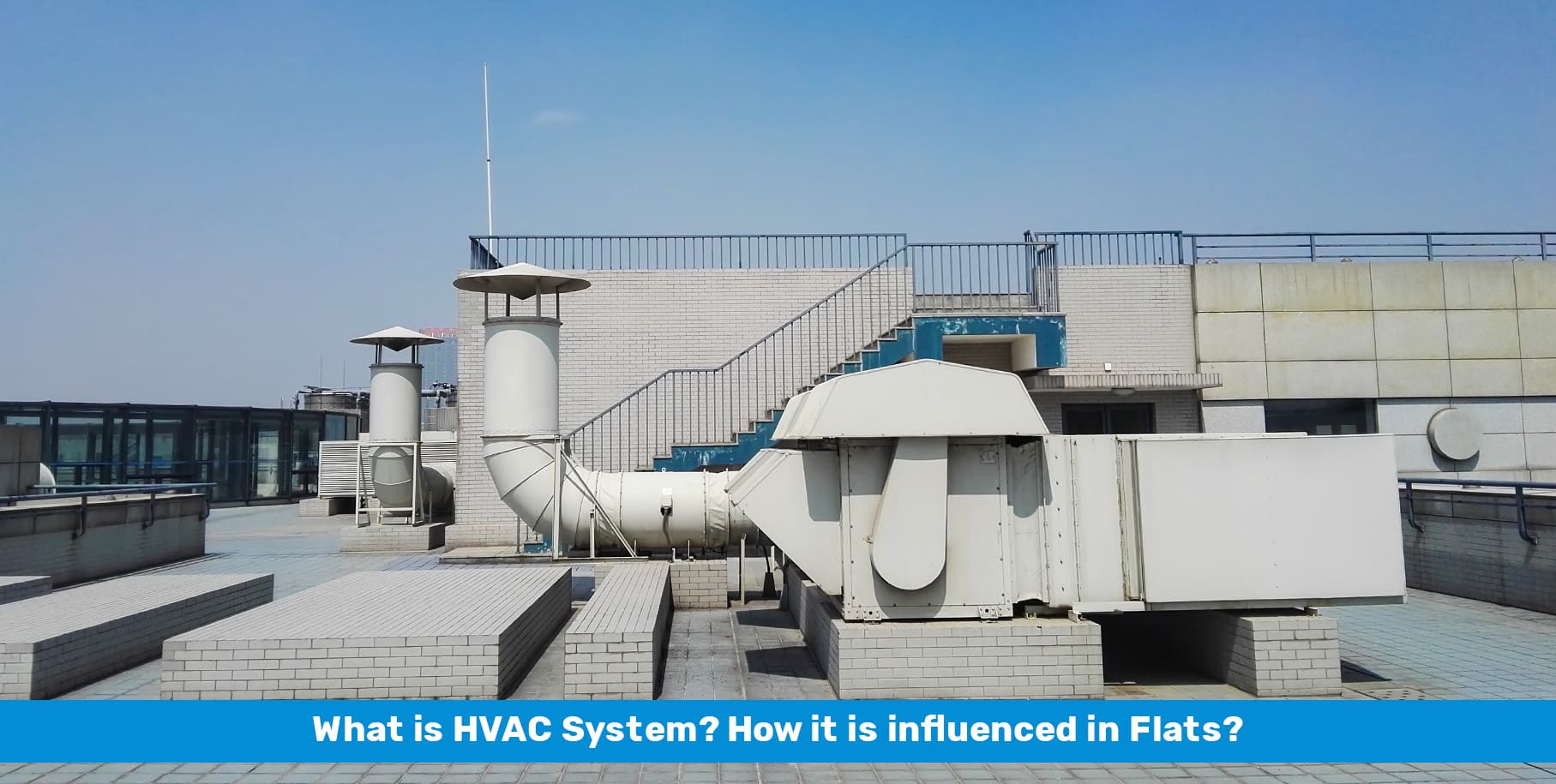 What is an HVAC System? How Is It Influenced in Flats?