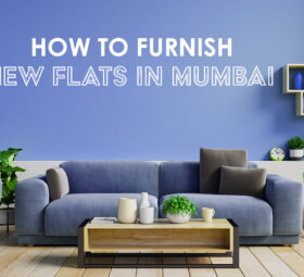 How to Furnish New Flats in Mumbai?