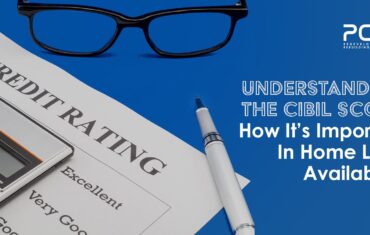 Understanding the CIBIL Score: How It’s Important In Home Loan Availability