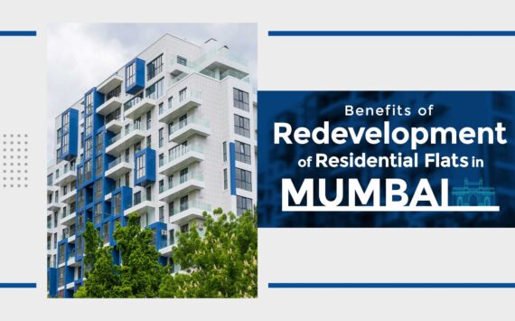 Benefits of Redevelopment of Residential Flats in Mumbai