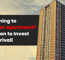 Planning to Buy an Apartment? Reason to Invest in Borivali