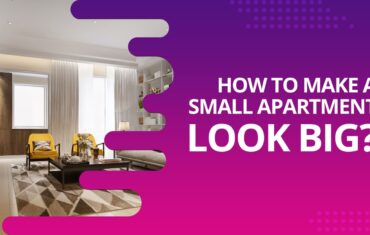 How To Make a Small Apartment Look Big?