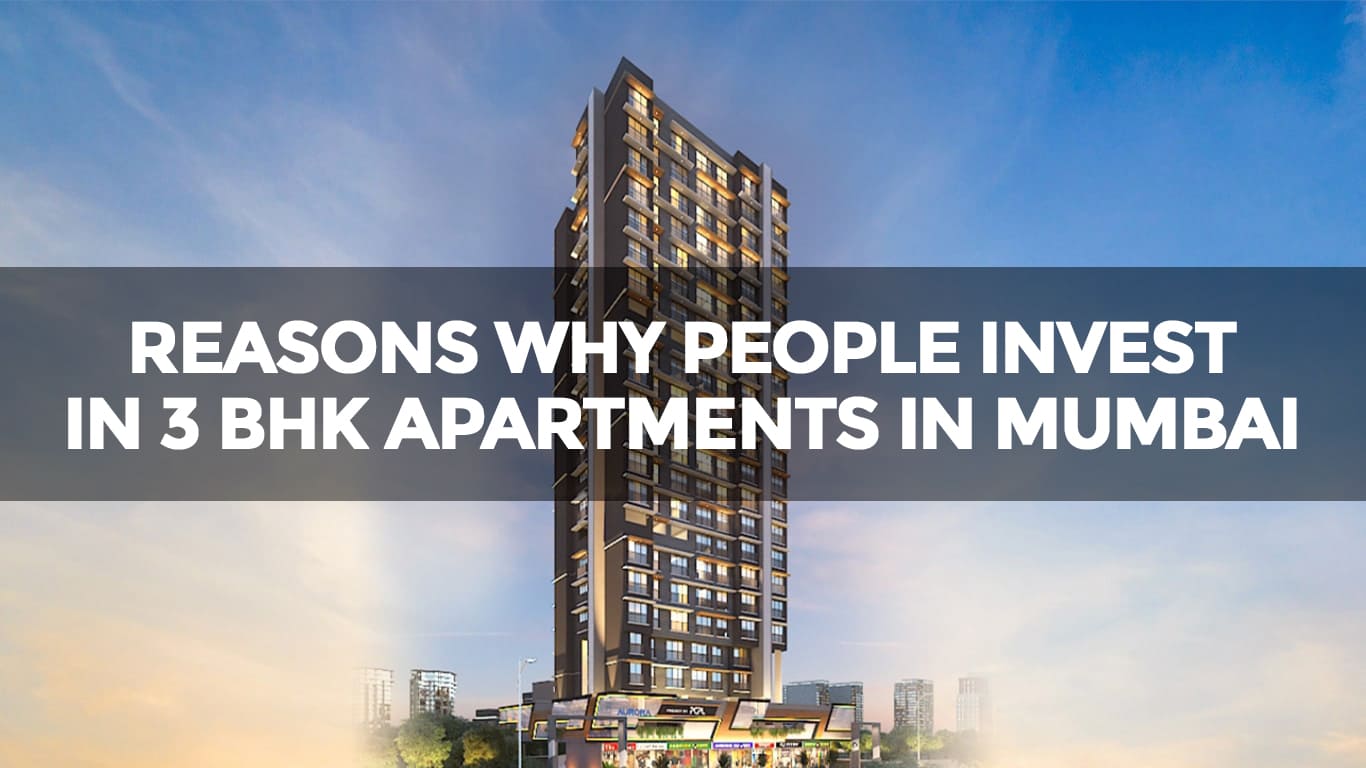 Reasons Why People are Investing in 3 BHK Apartments in Mumbai