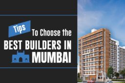 Tips To Choose the Best Builder in Mumbai