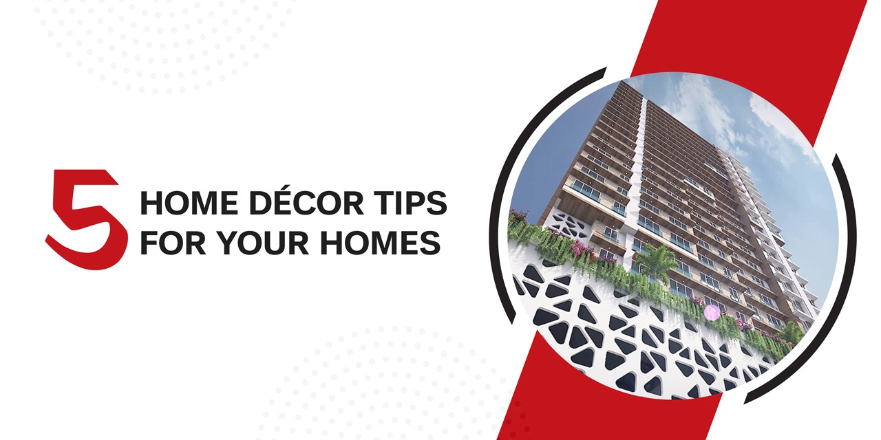 5 Home Decor Tips for Your Homes