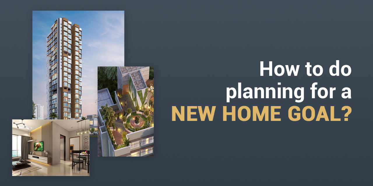 How to do planning for a new home goal in New Financial Year?