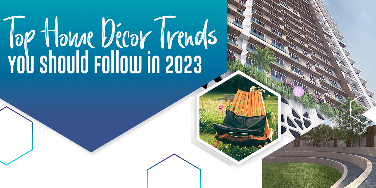 Top Home Décor Trends You Should Follow in 2023