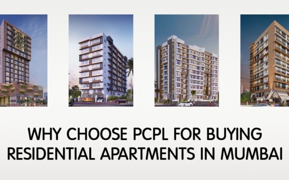 Why Choose PCPL for buying residential apartments in Mumbai