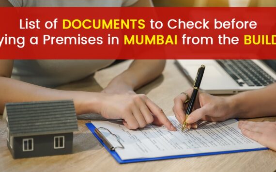 List of Documents to Check before Buying a Premises in Mumbai from the Builder