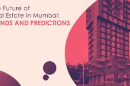 The Future of Real Estate in Mumbai: Trends and Predictions