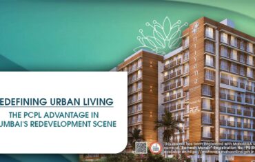 Redefining Urban Living: The PCPL Advantage in Mumbai’s Redevelopment Scene