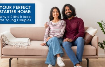 Your Perfect Starter Home: Why a 2 BHK is Ideal for Young Couples
