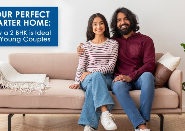 Your Perfect Starter Home: Why a 2 BHK is Ideal for Young Couples