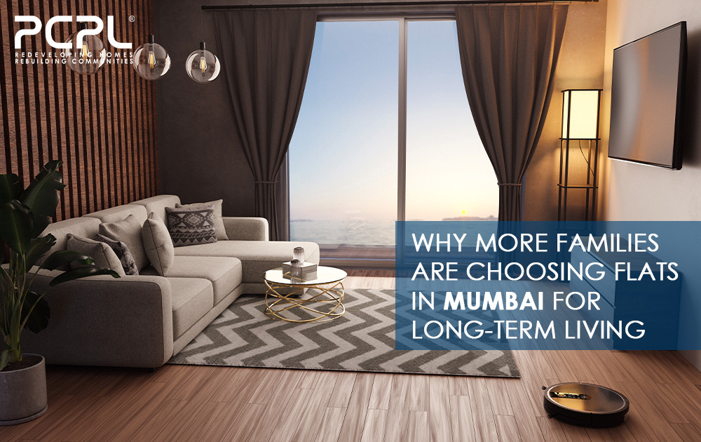 Why More Families Are Choosing Flats in Mumbai for Long-Term Living